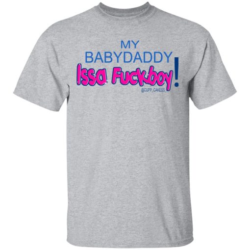 My BabyDaddy Issa Fuckboy T-Shirts, Hoodies 5