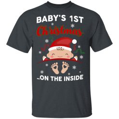 Baby's 1St Christmas On The Inside T-Shirts, Hoodies 25