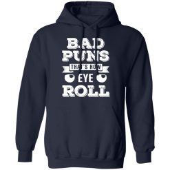 Bad Puns That's How Eye Roll T-Shirts, Hoodies 41