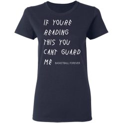 If You're Reading This You Can't Guard Me - Kyrie Irving T-Shirts, Hoodies 36