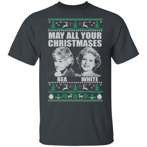 May All Your Christmases Bea White T-Shirts, Hoodies 3