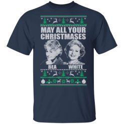 May All Your Christmases Bea White T-Shirts, Hoodies 27