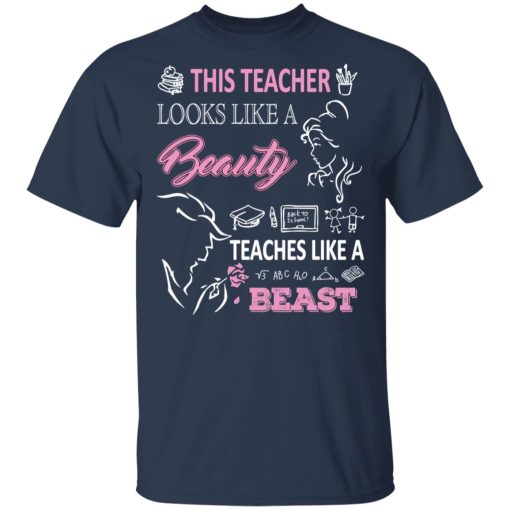 This Teacher Looks Like A Beauty Teaches Like A Beast T-Shirts, Hoodies 6