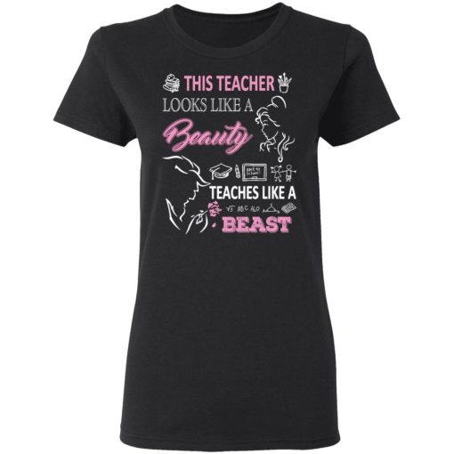 This Teacher Looks Like A Beauty Teaches Like A Beast T-Shirts, Hoodies 10