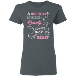This Teacher Looks Like A Beauty Teaches Like A Beast T-Shirts, Hoodies 33