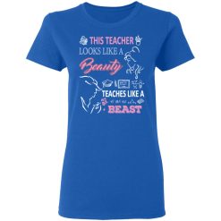 This Teacher Looks Like A Beauty Teaches Like A Beast T-Shirts, Hoodies 37