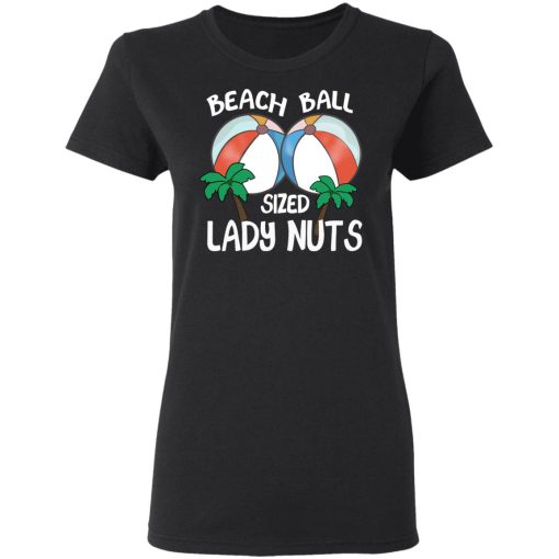 Beach Balls Sized Lady Nuts T-Shirts, Hoodies 9