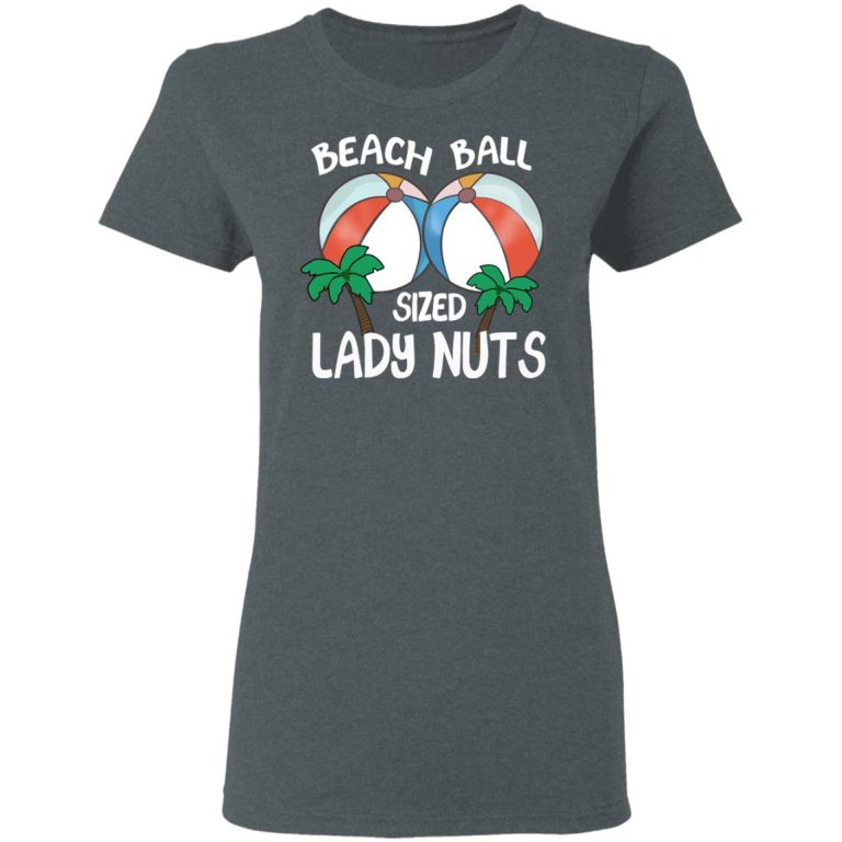 Beach Balls Sized Lady Nuts TShirts, Hoodies