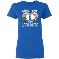 Beach Balls Sized Lady Nuts T-Shirts, Hoodies 37