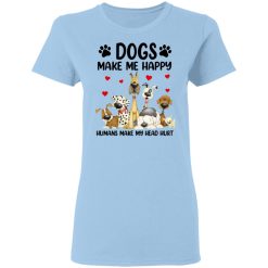 Dogs Make Me Happy Humans Make My Head Hurt T-Shirts, Hoodies 24