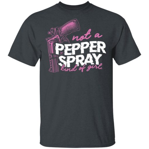Not A Pepper Spray Kind Of Girl T-Shirts, Hoodies 3