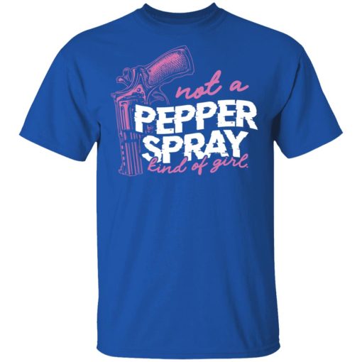 Not A Pepper Spray Kind Of Girl T-Shirts, Hoodies 7