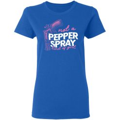 Not A Pepper Spray Kind Of Girl T-Shirts, Hoodies 37