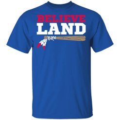 Believe Land Shirt
