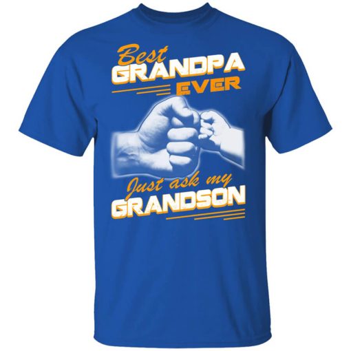 Best Grandpa Ever Just Ask My Grandson Shirt