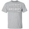 Good Boys Go To Heaven Bad Boys Go To Iceland T-Shirt