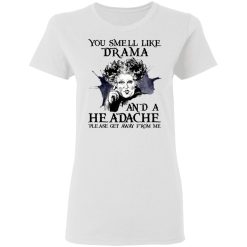 You Smell Like Drama And A Headache Please Get Away From Me Halloween T-Shirts, Hoodies 25