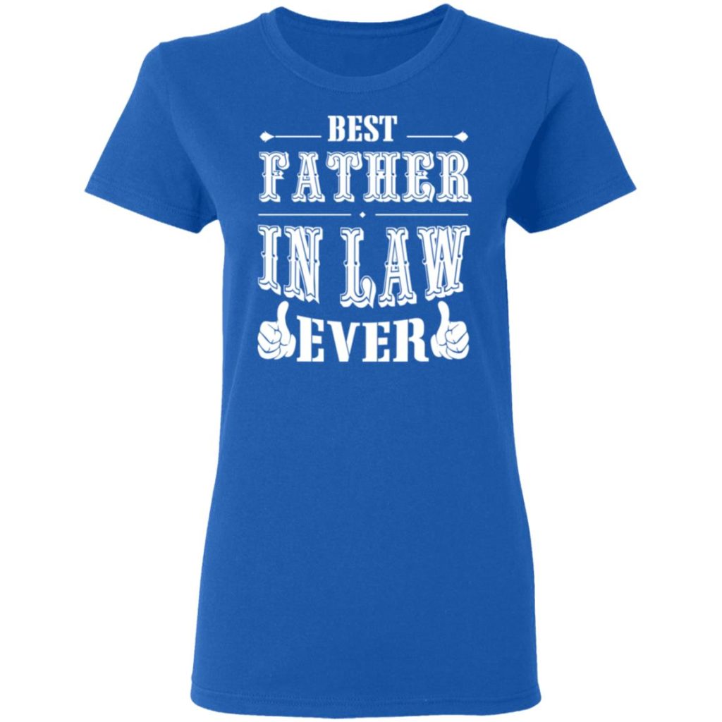 Best Father In Law Ever T-Shirts, Hoodies