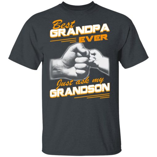Best Grandpa Ever Just Ask My Grandson T-Shirts, Hoodies 4