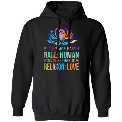 Birthplace Earth Race Human Politics Freedom Religion Love T-Shirts, Hoodies 17