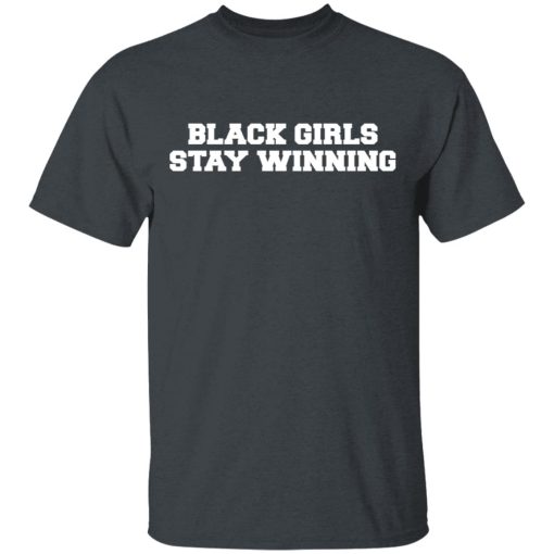 Black Girls Stay Winning T-Shirts, Hoodies 3