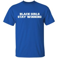 Black Girls Stay Winning T-Shirts, Hoodies 29