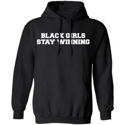 Black Girls Stay Winning T-Shirts, Hoodies 39