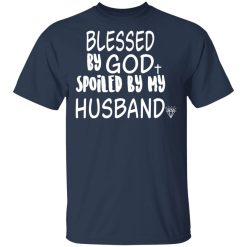 Blessed By God Spoiled By My Husband T-Shirts, Hoodies 28