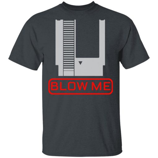 Blow Me T-Shirts, Hoodies 3