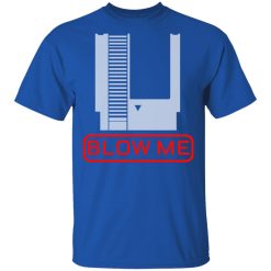 Blow Me T-Shirts, Hoodies 29