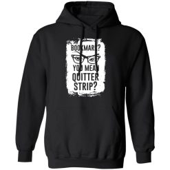 Bookmark? You Mean Quitter Strip T-Shirts, Hoodies 39