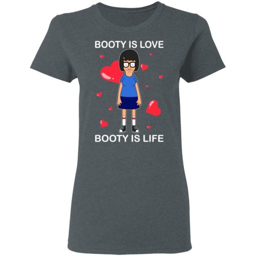 Booty Is Love Booty Is Life - Bob's Burgers T-Shirts, Hoodies 11