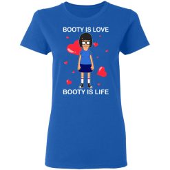 Booty Is Love Booty Is Life - Bob's Burgers T-Shirts, Hoodies 37