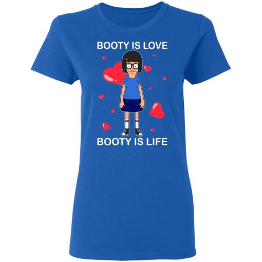 Booty Is Love Booty Is Life - Bob's Burgers T-Shirts, Hoodies 15