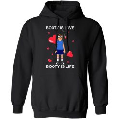 Booty Is Love Booty Is Life - Bob's Burgers T-Shirts, Hoodies 39