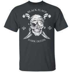 H.L. Mencken Black Flags Dark Deeds T-Shirts, Hoodies 25