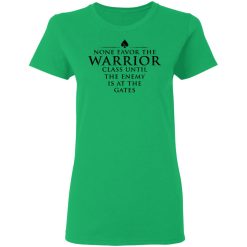 None Favor The Warrior Class Until The Enemy Is At The Gates T-Shirts, Hoodies 35