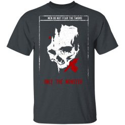 Men Do Not Fear The Sword Only The Monster T-Shirts, Hoodies 26