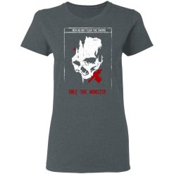 Men Do Not Fear The Sword Only The Monster T-Shirts, Hoodies 34