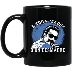 A Toda Madre O Un Desmadre Funny Mexican Mug