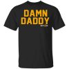 Damn Daddy Sexy AF Shirt