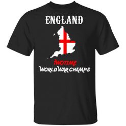 England Two Time World War Champs Shirt