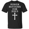 Power Bottoms For Jesus Shirt
