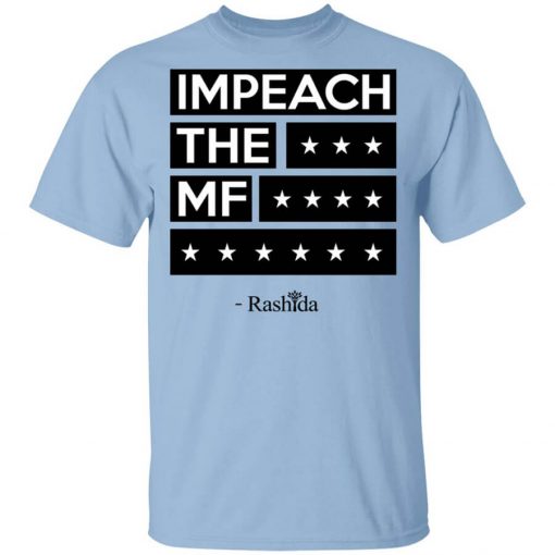 Rashida Tlaib Impeach The Mf Shirt