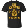 The Knights Who Say Ni - Monty Python Shirt