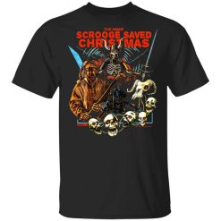 The Night Scrooge Saved Christmas T-Shirt