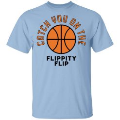 The Office Catch You On The Flippity Flip T-Shirt