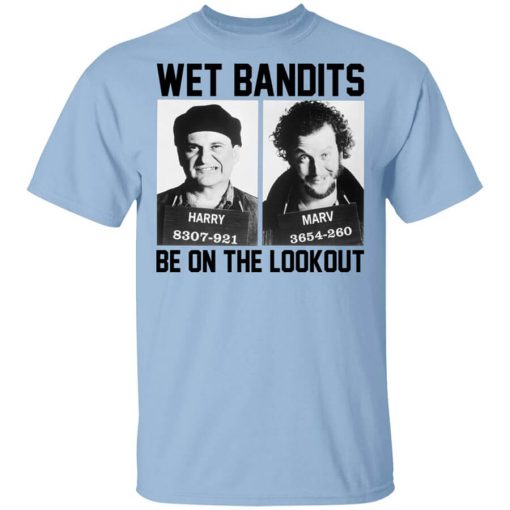 Wet Bandits Be On The Lookout Shirt