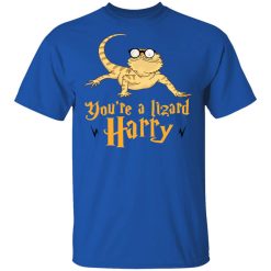 You're A Lizard Harry Shirt
