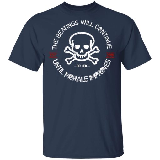 The Beatings Will Continue Until Morale Improves Tee, Shirts, Hoodies 5